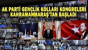 AK Parti Gençlik Kolları kongreleri Kahramanmaraş’tan başladı