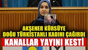 Akşener kürsüye Doğu Türkistanlı kadını çağırdı, kanallar yayını kesti