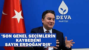 Ali Babacan: ‘Son genel seçimlerin kaybedeni Sayın Erdoğan’dır’