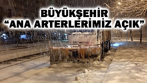 Büyükşehir: “Ana arterlerimiz açık”