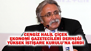 Cengiz Halil Çiçek, Ekonomi Gazetecileri Derneği Yüksek İstişare Kurulu’na Girdi