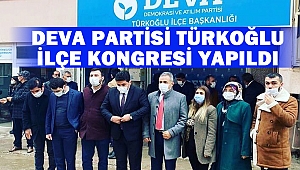 Deva Partisi Türkoğlu İlçe Kongresi Yapıldı