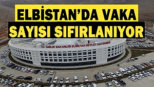 Elbistan’da Vaka sayısı sıfırlanıyor