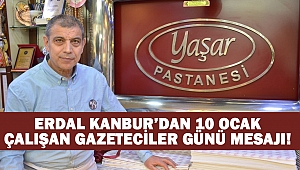 Erdal Kanbur’dan 10 Ocak Çalışan Gazeteciler Günü Mesajı!