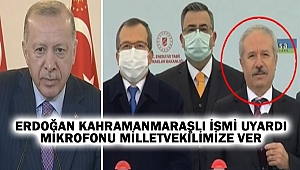 Erdoğan Kahramanmaraşlı ismi uyardı: Mikrofonu milletvekilimize ver