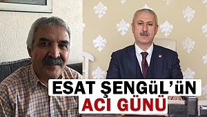 Esat Şengül’ün Acı Günü