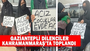 Gaziantepli dilenciler Kahramanmaraş’ta toplandı 
