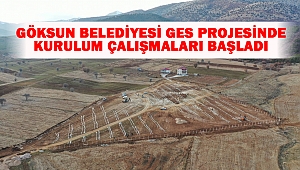 Göksun Belediyesi Ges Projesinde Kurulum Çalışmaları Başladı