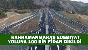 Kahramanmaraş Edebiyat yoluna 100 bin fidan dikildi