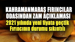 Kahramanmaraş Fırıncılar Odasından Zam Açıklaması
