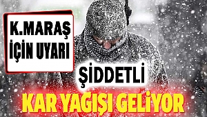 Kahramanmaraş İçin Kuvvetli Kar Uyarısı