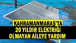 Kahramanmaraş’ta 20 Yıldır elektriği olmayan Aileye Yardım