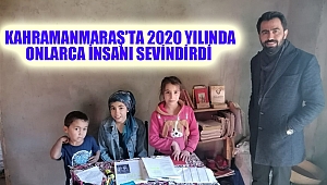 Kahramanmaraş’ta 2020 yılında onlarca insanı sevindirdi