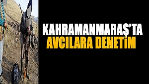 Kahramanmaraş’ta Avcılara Denetim