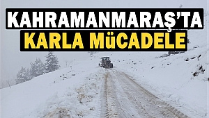 Kahramanmaraş’ta karla mücadele