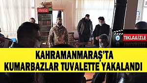 Kahramanmaraş'ta kumarbazlar tuvalette yakalandı