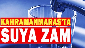 Kahramanmaraş'ta Suya Zam