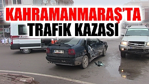 Kahramanmaraş’ta trafik kazası: 2 yaralı