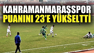 Kahramanmaraşspor puanını 23’e yükseltti