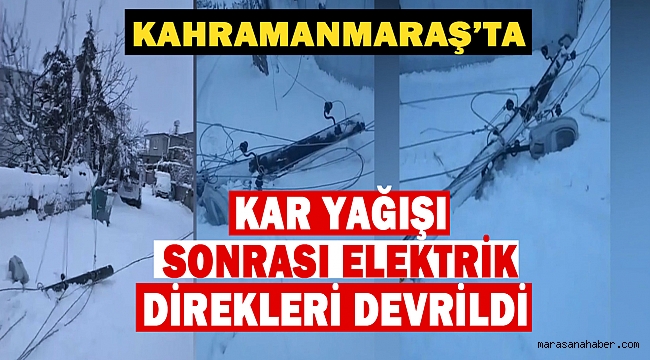 Kar yağışı sonrası elektrik direkleri devrildi