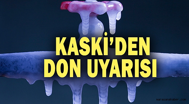 KASKİ’den Don Uyarısı
