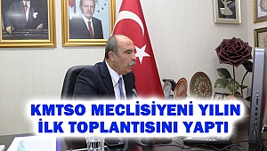 KMTSO Meclisiyeni Yılın İlk Toplantısını Yaptı