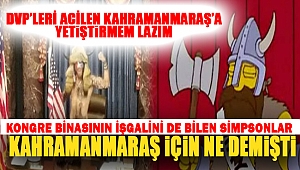 Kongre Binasının işgalini de bilen Simpsonlar: Kahramanmaraş İçin Ne Demişti