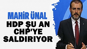 Mahir Ünal: HDP şu an CHP'ye saldırıyor