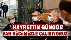 Şehrimiz İçin Var Gücümüzle Çalışıyoruz