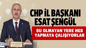 Şengül: “Su olmayan yere HES yapmaya çalışıyorlar”