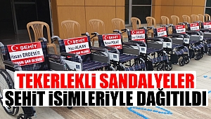 Tekerlekli sandalyeler şehit isimleriyle dağıtıldı