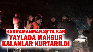 Yaylada mahsur kalanlar kurtarıldı