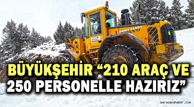 210 araç ve 250 personelle Hazırız
