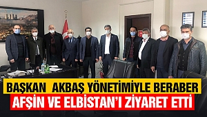 Başkan Akbaş Yönetimiyle Beraber Afşin Ve Elbistan’ı Ziyaret Etti