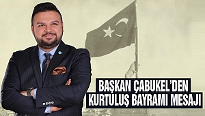 Başkan Çabukel’den Kurtuluş Bayramı Mesajı