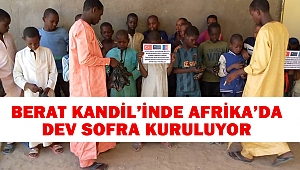 Berat Kandil’inde Afrika’da dev sofra kuruluyor