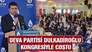 Deva Partisi Dulkadiroğlu Kongresiyle Coştu