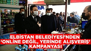 Elbistan Belediyesi’nden ‘Online değil yerinde alışveriş’ kampanyası 
