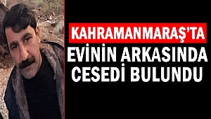 Evinin arkasında cesedi bulundu