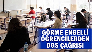 Görme engelli öğrencilerden DGS çağrısı