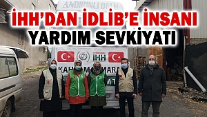 İHH’dan İdlib’e insanı yardım sevkiyatı