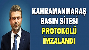 Kahramanmaraş Basın Sitesi protokolü imzalandı