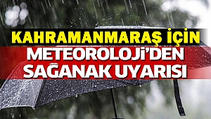 Kahramanmaraş İçin Kuvvetli Sağanak Uyarısı