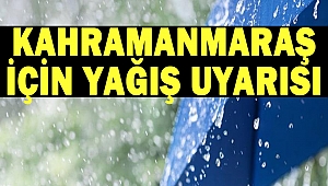 Kahramanmaraş İçin Yağış Uyarısı