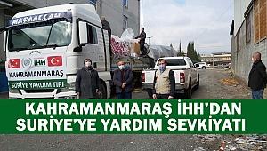 Kahramanmaraş İHH’dan Suriye’ye yardım sevkiyatı