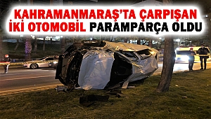 Kahramanmaraş’ta çarpışan iki otomobil paramparça oldu