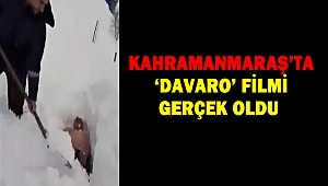 Kahramanmaraş’ta ‘Davaro’ filmi gerçek oldu