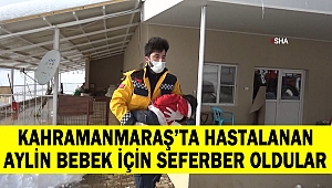 Kahramanmaraş’ta hastalanan Aylin bebeğe paletli ambulansla ulaştılar