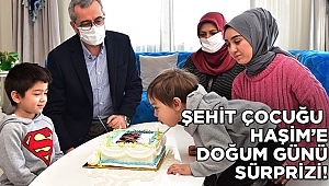 Kahramanmaraşlı şehit Yenigül'ün çocuğu Haşim’e doğum günü sürprizi