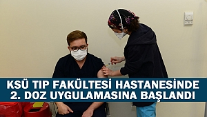 KSÜ Tıp Fakültesi Hastanesinde 2. Doz Uygulamasına Başlandı
